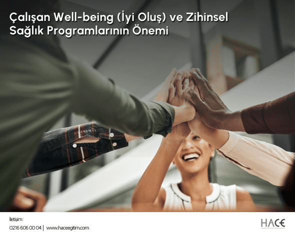 Çalışan Well-being (İyi Oluş) ve Zihinsel Sağlık Programlarının Önemi